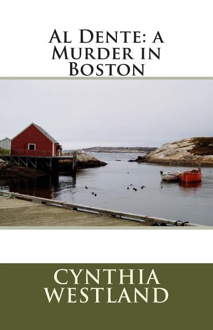 Al Dente: a Murder in Boston (Paperback) by Cynthia Lane Westland