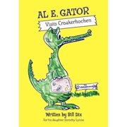 Al E. Gator Visits Croakerhochen, Paperback