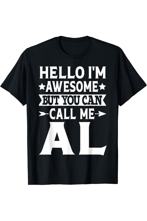 Al - Funny Men First Name Hello I'M Awesome Call Me Al T-Shirt