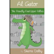 Al Gator The Friendly FixerUpper Follies Paperback