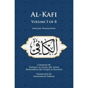 Al-Kafi: Al-Kafi, Volume 5 of 8: English Translation (Paperback)