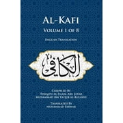 Al-Kafi, Volume 1 of 8: English Translation -- Muhammad Sarwar