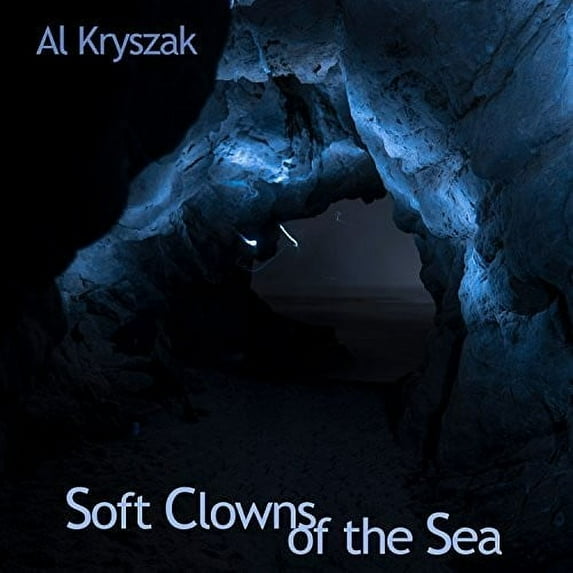 Al Kryszak - Soft Clowns Of The Sea - Music & Performance - CD