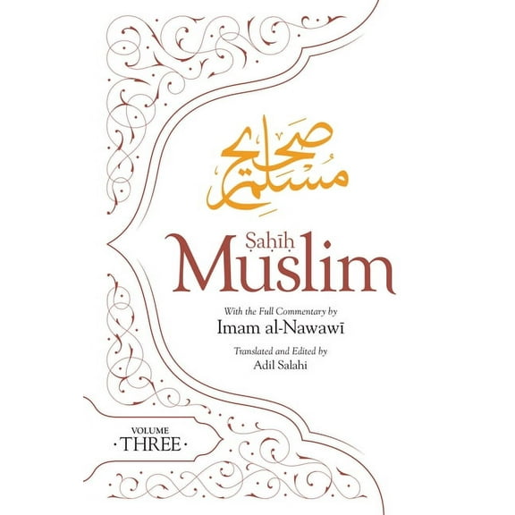 Al-Minhaj Bi Sharh Sahih Muslim: Sahih Muslim (Volume 3): With the Full Commentary by Imam Nawawi (Hardcover)