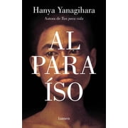 Al Paraiso / To Paradise Paperback by Hanya Yanagihara