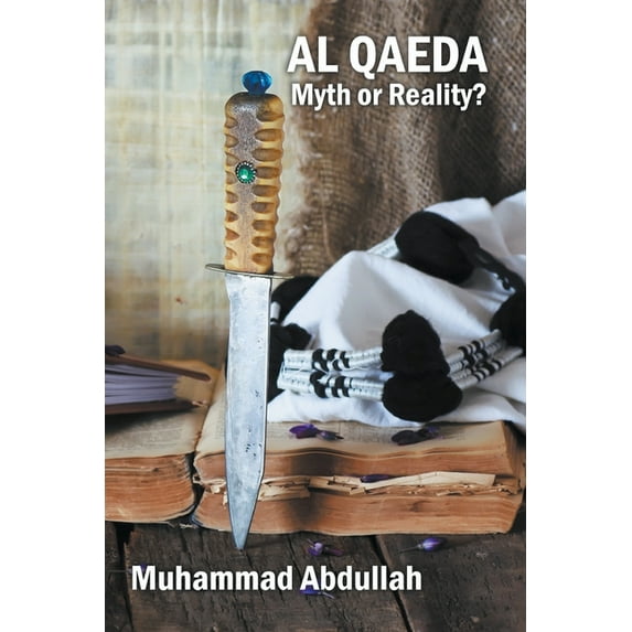 Al Qaeda: Myth or Reality?, (Paperback)