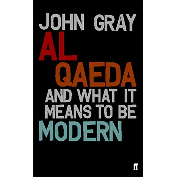 Pre-Owned Al Qaeda and What It Means to Be Modern (Hardcover) 0571219802 9780571219803