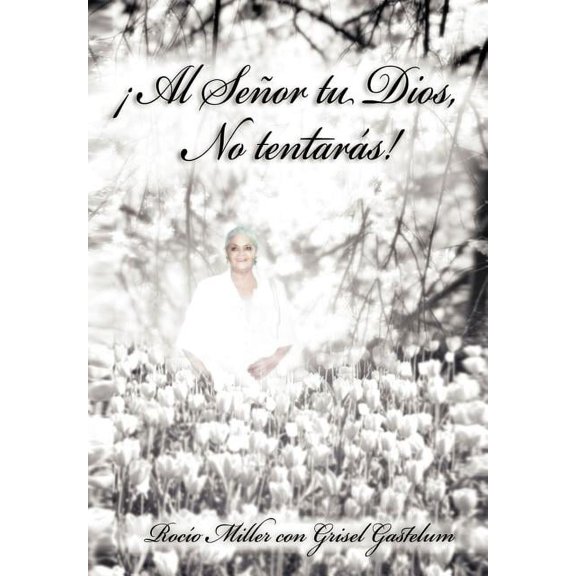 ?Al Se?or tu Dios, No Tentar?s!