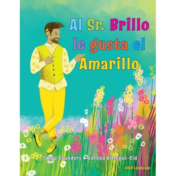 Al Sr. Brillo le gusta el Amarillo: una divertida exploracin del color y de las diferentes preferencias personales, (Paperback)