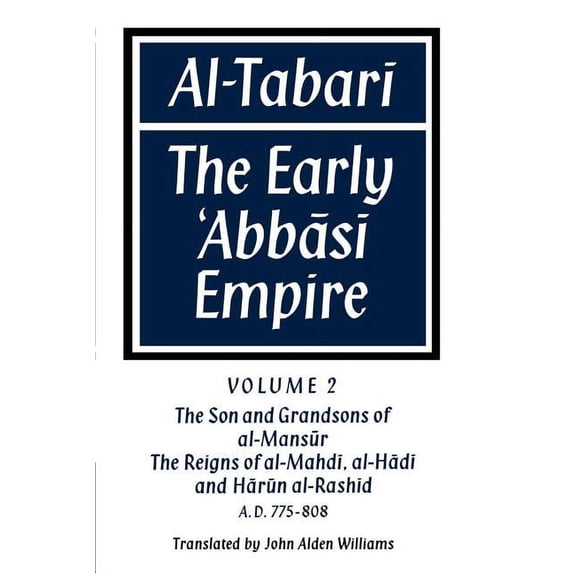 Al-̣tabarī Volume 2, the Son and Grandsons of Al-Maṇsūr: The Reigns of Al-Mahdī, Al-Hād&#, (Paperback)