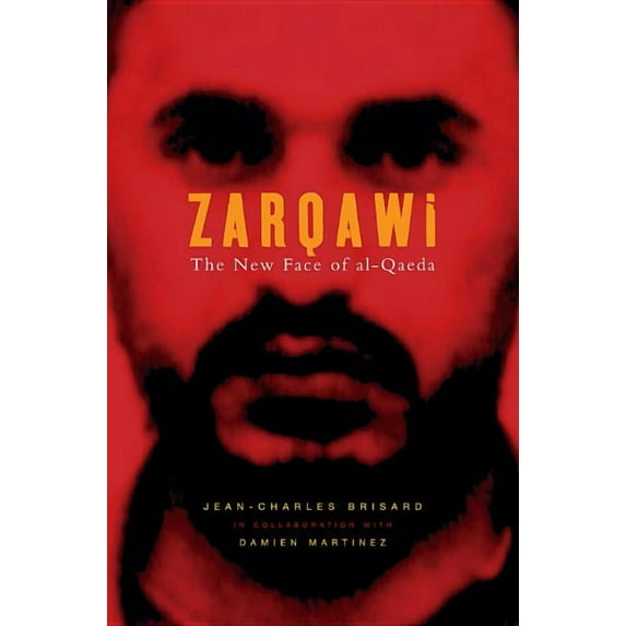 Al-Zarqawi: The New Face of Al-Quaeda (French Edition)