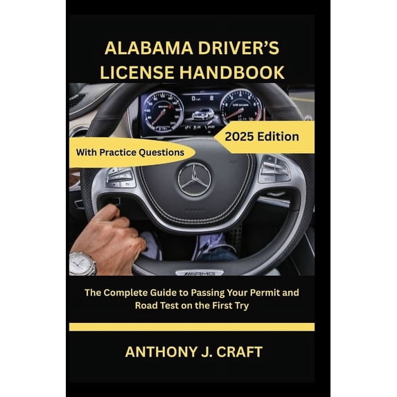 Alabama Driver's License Handbook 2025: The Complete Guide to Passing Your Permit and Road Test on the First Try, (Paperback)