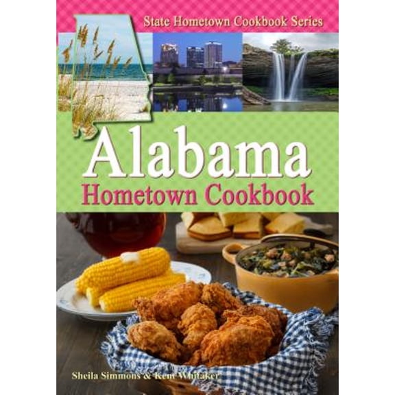 Pre-Owned State Hometown Cookbook: Alabama Hometown Cookbook (Paperback)