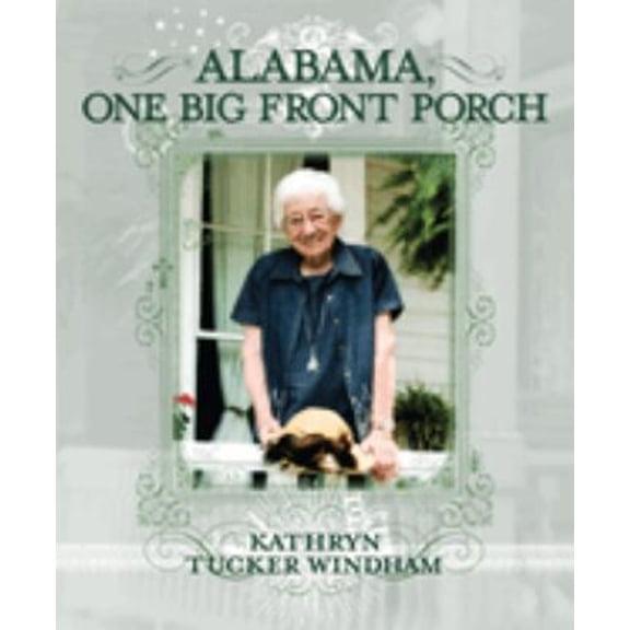 Pre-Owned Alabama, One Big Front Porch (Hardcover) 1588382192 9781588382191