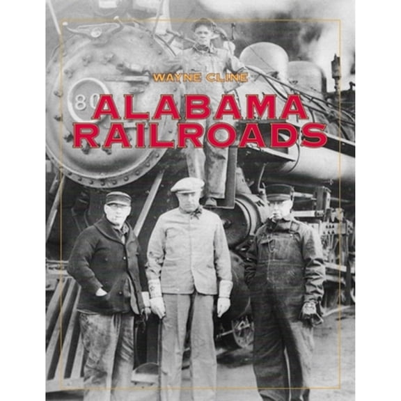 Pre-Owned Alabama Railroads (Edition 1) (Paperback)