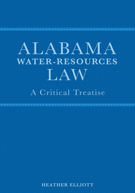Alabama Water-Resources Law: A Critical Treatise, (Hardcover)