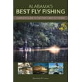 thumbnail image 1 of Alabama's Best Fly Fishing: Complete Guide to the State's Best Fly Fishing, (Paperback), 1 of 1