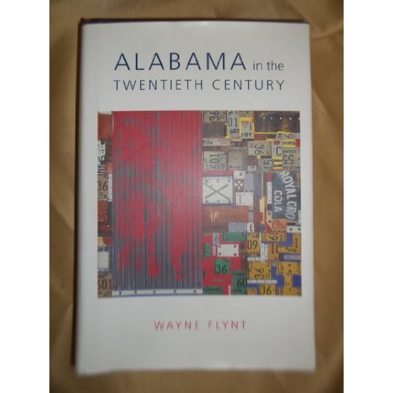 Pre-Owned Alabama in the Twentieth Century (Hardcover) 081731430X 9780817314309