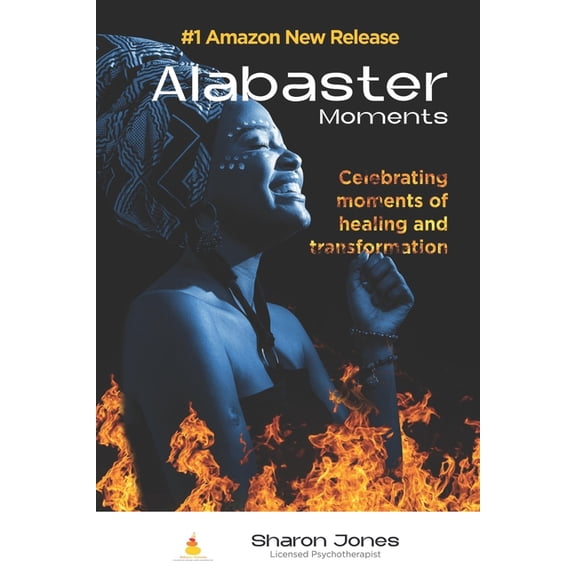 Alabaster Moments: Celebrating moments of healing and transformation, (Paperback)