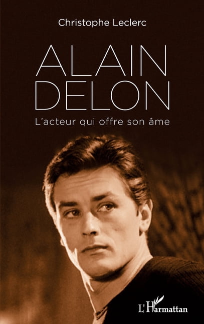 Alain Delon: L'acteur qui offre son Ã¢me, (Paperback)
