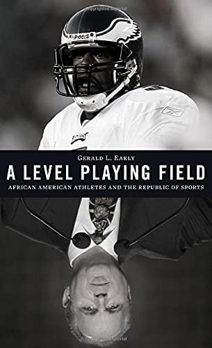 Pre-Owned Level Playing Field: African American Athletes and the Republic of Sports (Hardcover) 0674050983 9780674050983