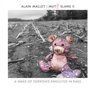 Alain Mallet - Mutt Slang Ii: Wake Of Sorrows Engulfed In Rage - Music & Performance - CD