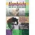 thumbnail image 1 of Alambrista and the U.S.-Mexico Border: Film, Music, and Stories of Undocumented Immigrants, (Paperback), 1 of 1