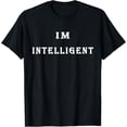 thumbnail image 1 of Alami Digital CreationI'm Intelligent T-Shirt, 1 of 4