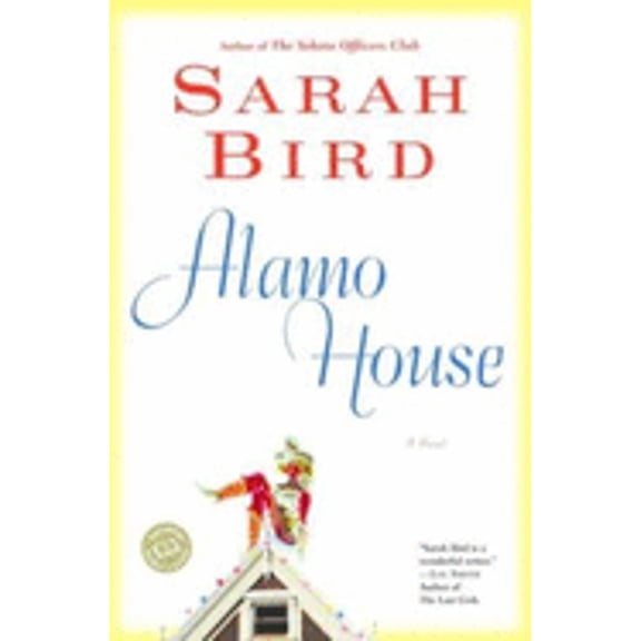 Pre-Owned Alamo House (Paperback) by Sarah Bird