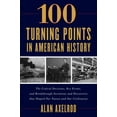 thumbnail image 1 of Alan Axelrod: 100 Turning Points in American History (Paperback), 1 of 1