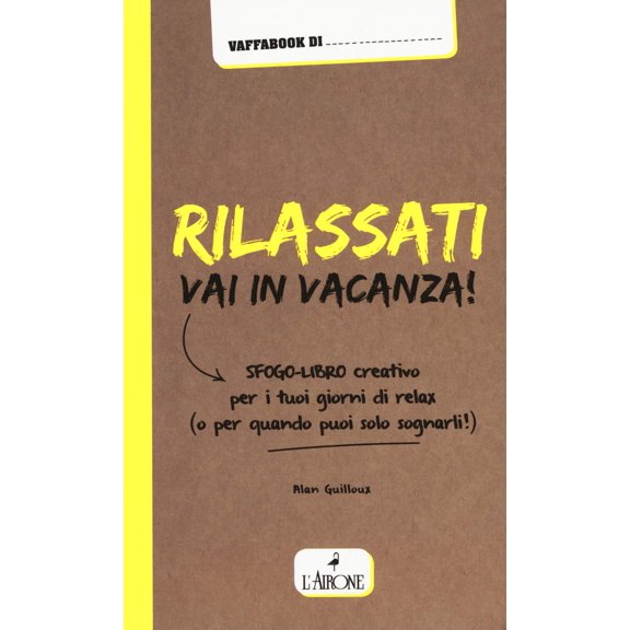 Alan Guilloux Rilassati, vai in vacanza! (Paperback)