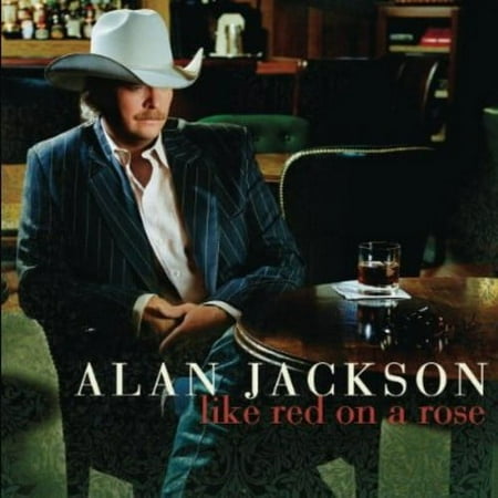 Alan Jackson - Like Red on a Rose - Music & Performance - CD