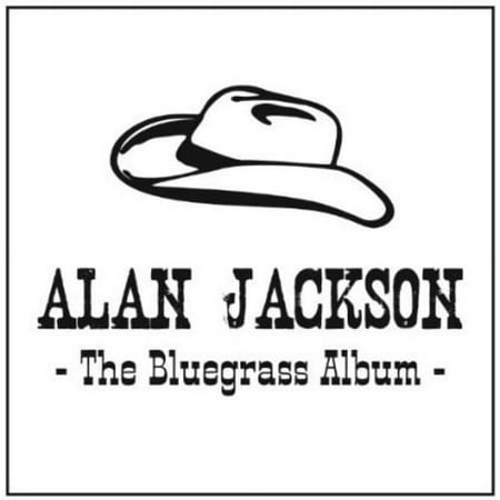 Alan Jackson - The Bluegrass Album - Music & Performance - CD