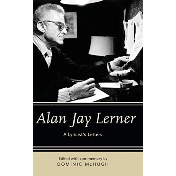 Pre-Owned Alan Jay Lerner: A Lyricist's Letters (Hardcover) 0199949271 9780199949274