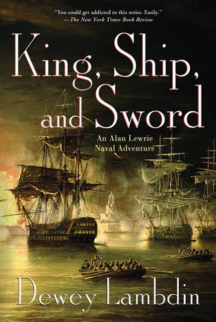 Alan Lewrie Naval Adventures: King, Ship, and Sword : An Alan Lewrie Naval Adventure (Series #16) (Paperback)