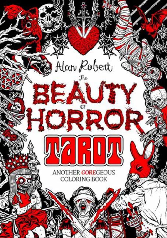 Alan Robert: The Beauty of Horror: Tarot Coloring Book: Another GOREgeous Coloring Book, 176 pages (Paperback)
