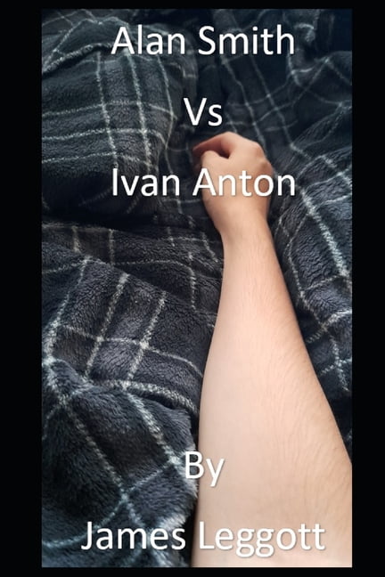 Alan Smith Vs Ivan Anton (Paperback)