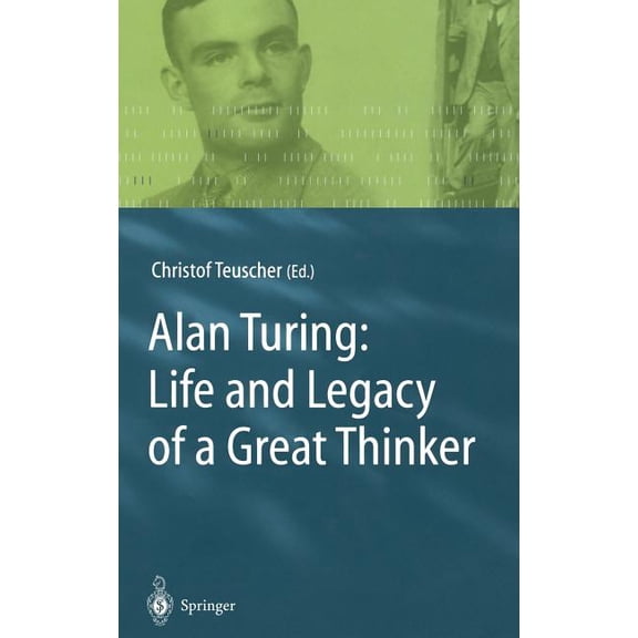 Alan Turing: Life and Legacy of a Great Thinker, (Hardcover)