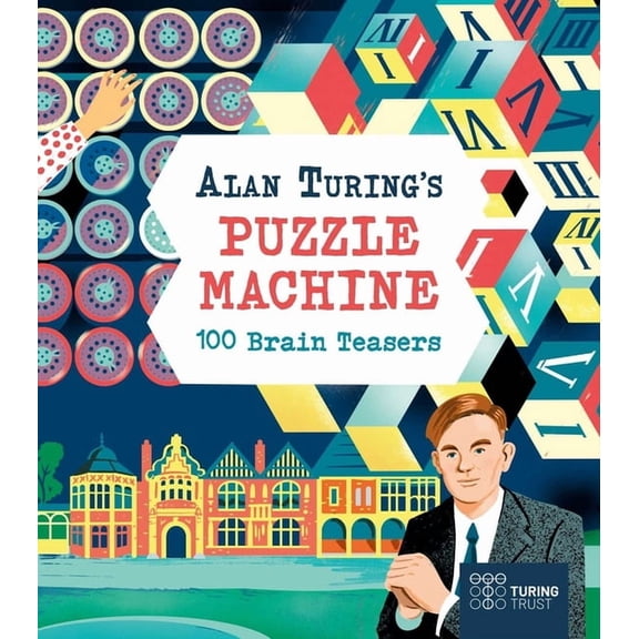 Alan Turing's Puzzle Machine: 100 Brain Teasers, (Paperback)