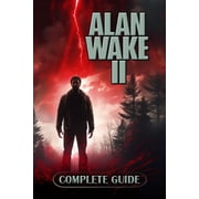 Alan Wake 2 Complete Guide Tips, Tricks, Strategies and much more, Paperback