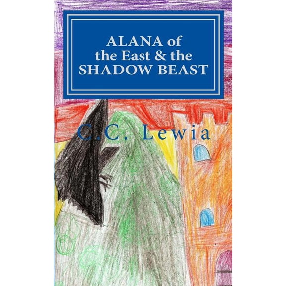 Alana of the East and the Shadow Beast, (Paperback)