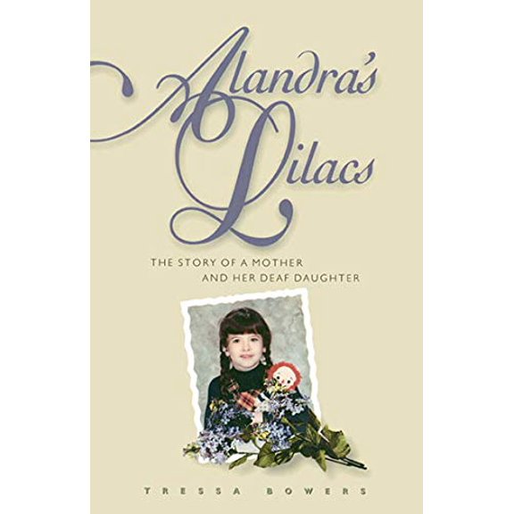 Pre-Owned Alandra's Lilacs: The Story of a Mother and Her Deaf Daughter (Paperback) 1563680823 9781563680823