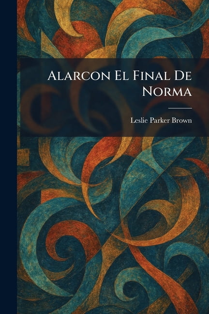Alarcon El Final De Norma, (Paperback)