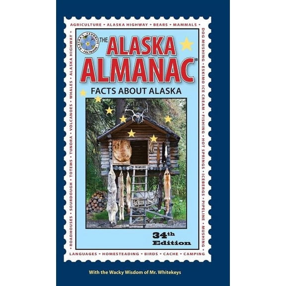 Alaska Almanac The Alaska Almanac: Facts about Alaska, (Hardcover)
