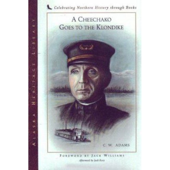 Pre-Owned Cheechako Goes to the Klondike (Paperback) 0970849397 9780970849397