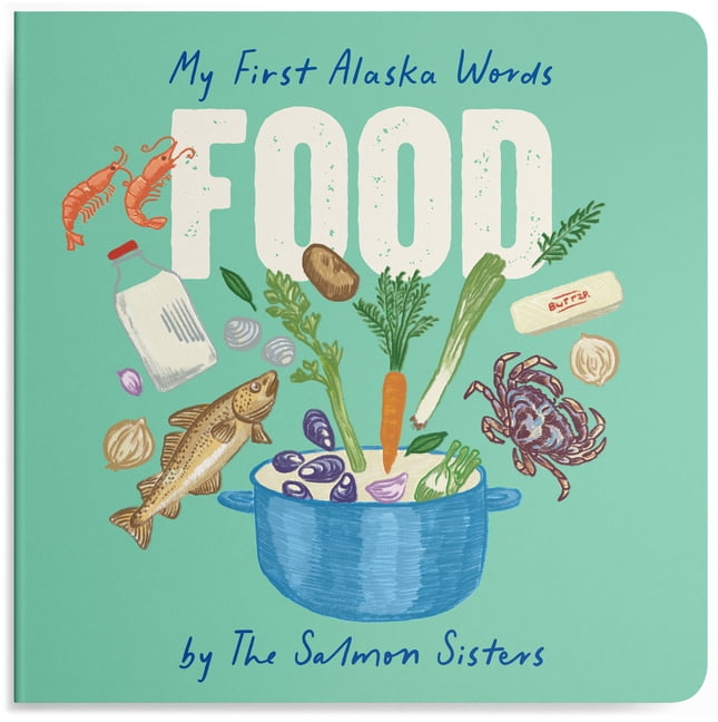Alaska Books My First Alaska Words: Food: A Board Book for Toddlers, (Board Book)