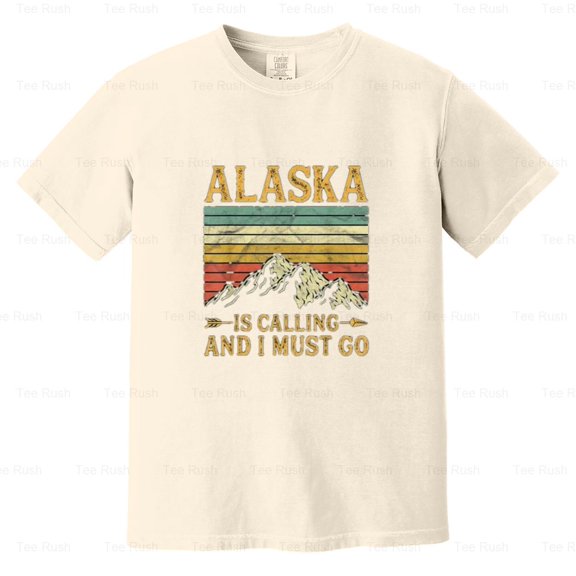 Alaska Calling Must Go Funny 49 State Travel Souvenir Outdoors Nature, Comfort Color T-Shirt Unisex, up to 4XL