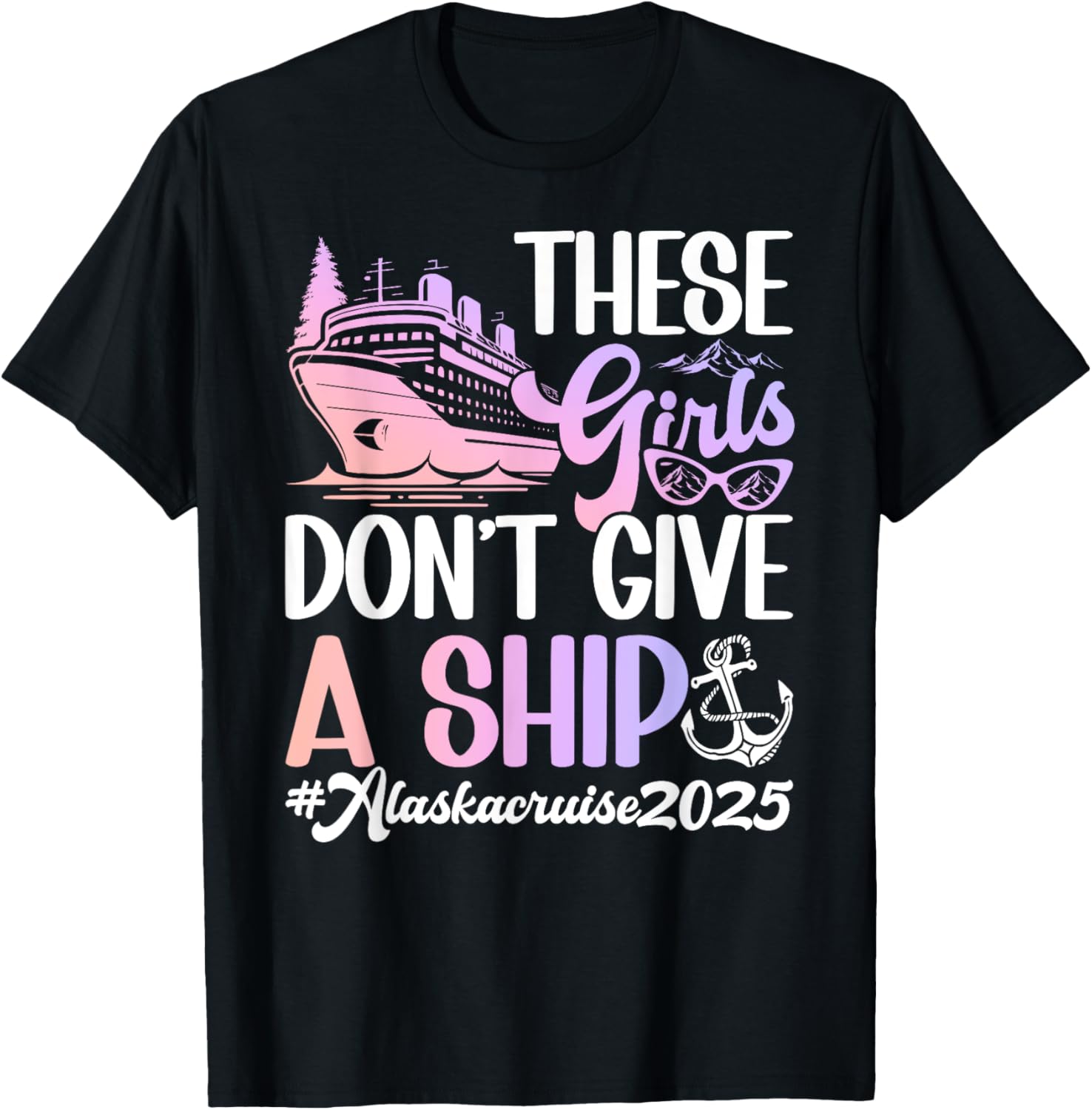 Alaska Cruise 2025 Girls Cruising Alaska Vacation Travel TShirt