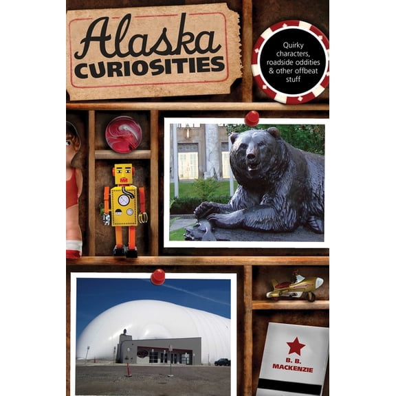 Alaska Curiosities - Paperback