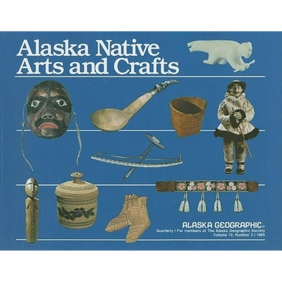 Pre-Owned Alaska Native Arts and Crafts (Paperback) 0882402064 9780882402062